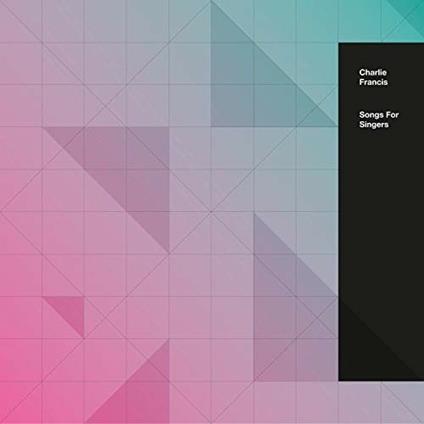 Songs for Singers - Vinile LP di Charlie Francis