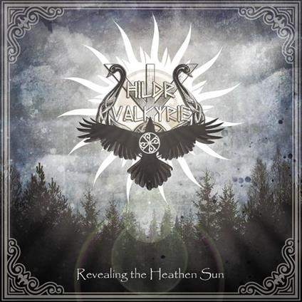 Revealing The Heathen Sun - CD Audio di Hildr Valkyrie