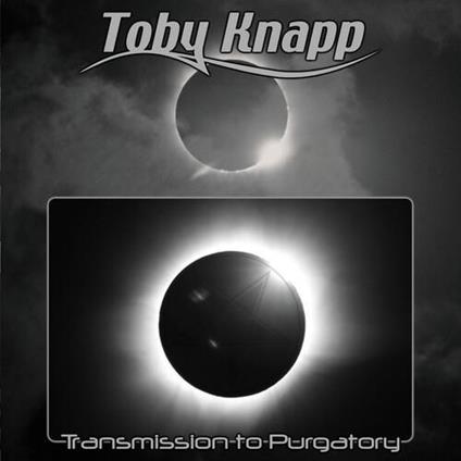 Transmission To Purgatory - CD Audio di Toby Knapp