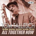 All Together Now - CD Audio di Tom Tallitsch