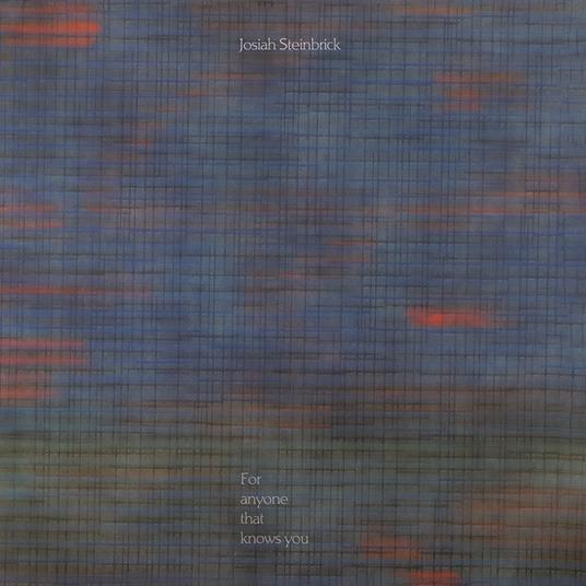 For Anyone That Knows You - Vinile LP di Josiah Steinbrick