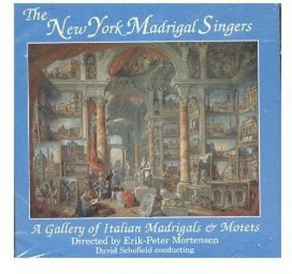 New York Madrigal Singers : A Gallery Of Italian Madrigals & Motets - CD Audio