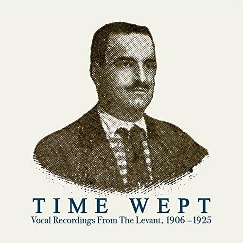 Time Wept. Vocal Recordings from the Levant 1906-1925 - Vinile LP