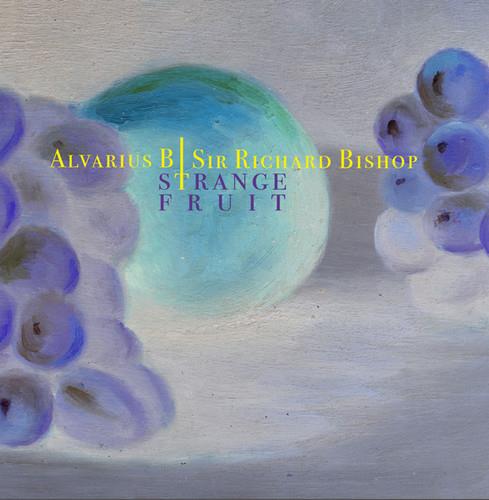Alvarius B / Sir Richard Bishop - Strange Fruit - Vinile LP