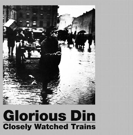 Closely Watched Trains - Vinile LP di Glorious Din