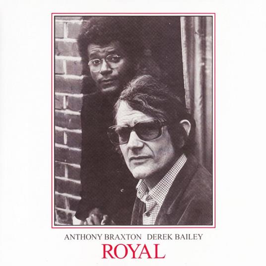 Royal - Vinile LP di Anthony Braxton,Derek Bailey