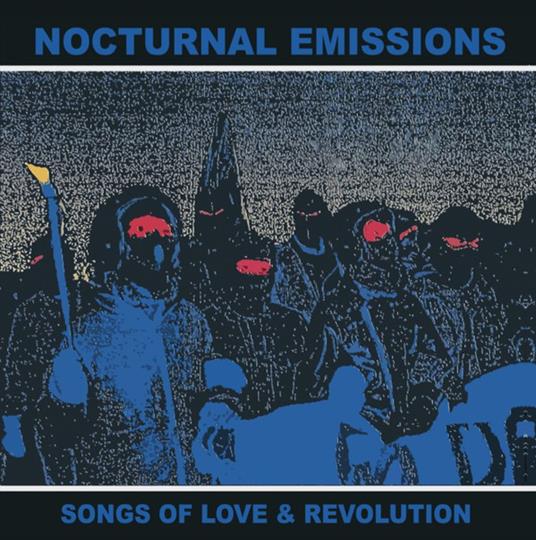 Songs Of Love And Revolution - Vinile LP di Nocturnal Emissions