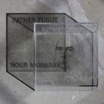 Nour Mobarak - Father Fugue