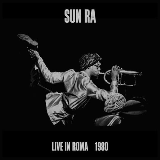Live In Roma 1980 - Vinile LP di Sun Ra