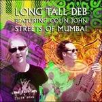 Streets of Mumbai (feat. Colin John) - CD Audio di Long Tall Deb