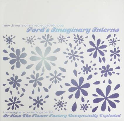How the Flower Factory... - CD Audio di Ford's Imaginary Inferno