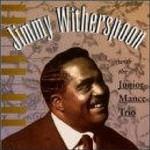 Jimmy Witherspoon & Junior Mance - CD Audio di Jimmy Witherspoon,Junior Mance