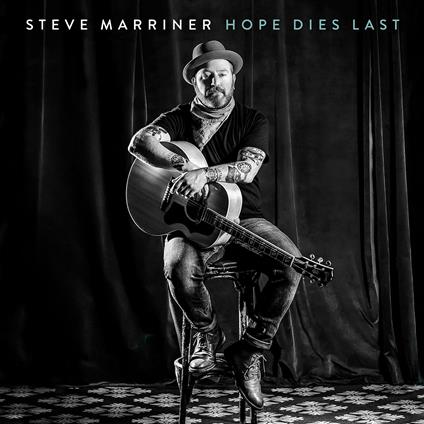 Hope Dies Last - CD Audio di Steve Marriner