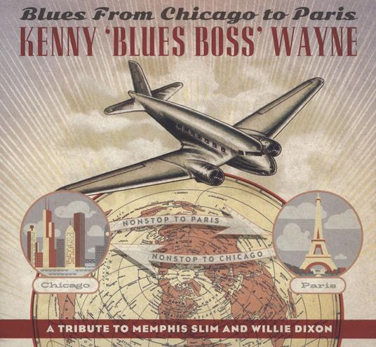Blues From Chicago To Paris - CD Audio di Kenny Blues Boss Wayne