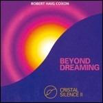Cristal Silence II. Beyond Dreaming - CD Audio di Robert Haig Coxon