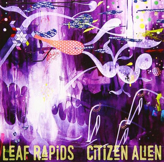Citizen Alien - Vinile LP di Leaf Rapids