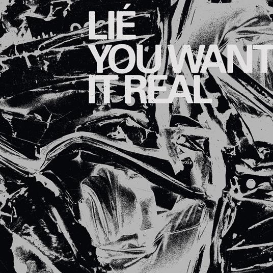 You Want it Real - CD Audio di Lie