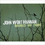 Brambles & Thorns - CD Audio di John Wort Hannam