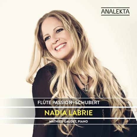 Flute Passion - CD Audio di Franz Schubert,Nadia Labrie