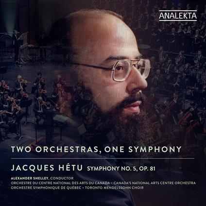 Two Orchestras, One Symphony - CD Audio di Jacques Hétu