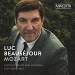 Luc Beausejour: Mozart Famous Sonatas And A Fantasia For Fortepiano