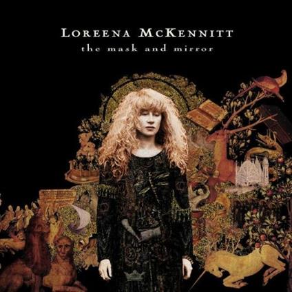 The Mask & the Mirror - CD Audio di Loreena McKennitt