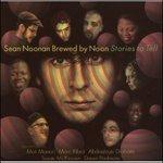Stories to Tell - SuperAudio CD ibrido di Sean Noonan's Brewed by Noon