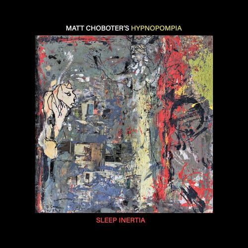 Sleep Inertia - CD Audio di Matt Choboter's Hypnopompia