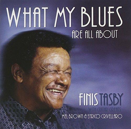 What My Blues Are All About - CD Audio di Finis Tasby