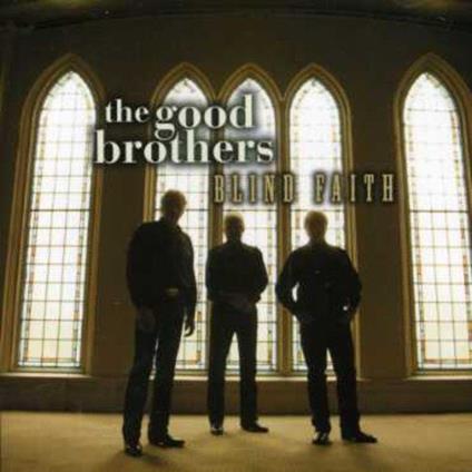 Blind Faith - CD Audio di Good Brothers