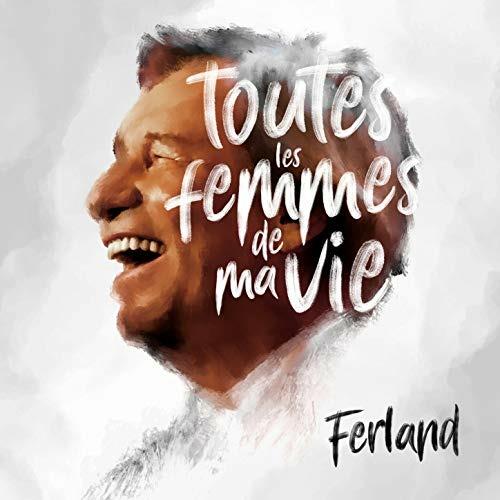 Toutes Les Femmes De Ma Vie - CD Audio di Jean-Pierre Ferland
