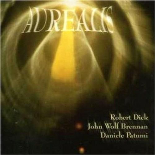 Aurealis - CD Audio di John Wolf Brennan,Robert Dick,Daniele Patumi
