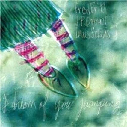 I Dream of You Jumping - CD Audio di Fred Frith,Louis Sclavis,Jean-Pierre Drouet