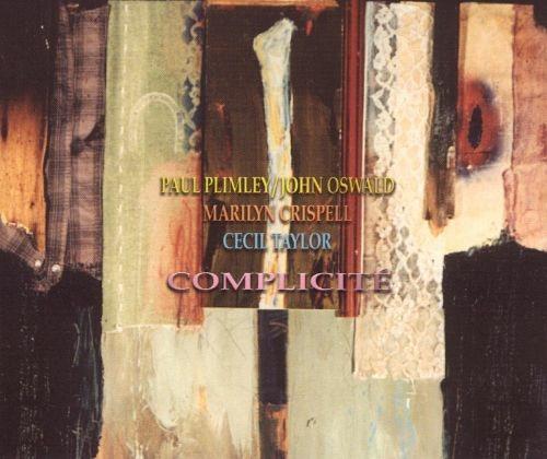 Complicità - CD Audio di Cecil Taylor,Marilyn Crispell,Paul Plimley
