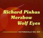 Victoriaville Mai 2011 - CD Audio di Merzbow,Wolf Eyes,Richard Pinhas