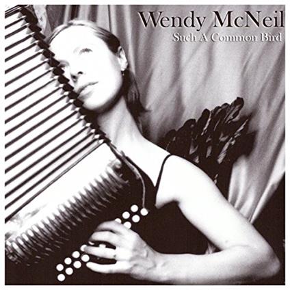 Such A Common Bird - CD Audio di Wendy McNeill