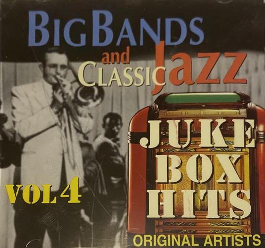 Juke Box Hits Vol.4 Big Bands And Classic Jazz - CD Audio