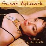 Blood Red Earth - CD Audio di Susan Aglukark