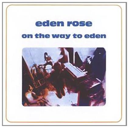 On The Way To Eden +2 - CD Audio di Eden Rose