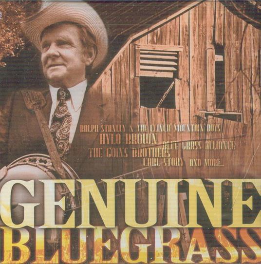Genuine Bluegrass: Ralph Stanley, Jim Eanes, Hylo Brown... - CD Audio