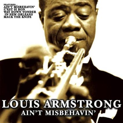 Ain't Misbehavin - CD Audio di Louis Armstrong