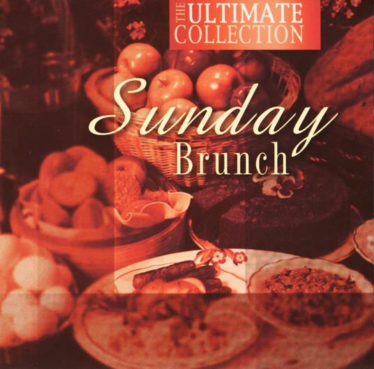 Sunday Brunch - Ultimate Collection - CD Audio