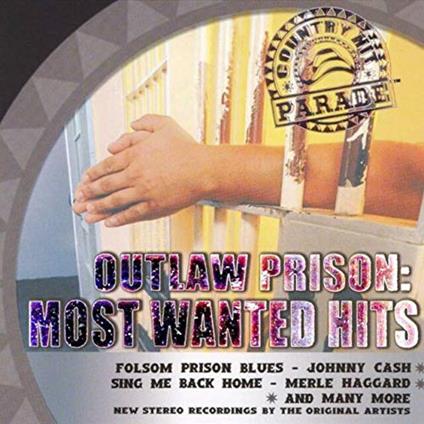 Country Hit Parade: Outlaw Prison Most Wanted Hits - CD Audio