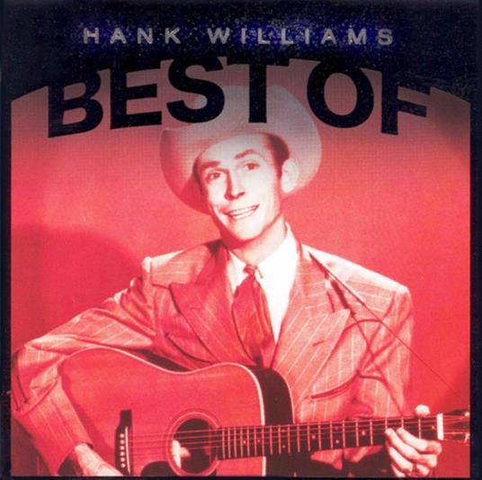 Best Of Hank Williams - CD Audio di Hank Williams