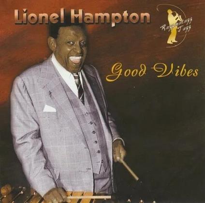 Good Vibes - CD Audio di Lionel Hampton