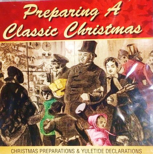Preparing A Classic Christmas. Christmas Preparations And Yuletide... - CD Audio