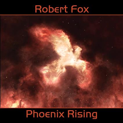 Robert Fox - Phoenix Rising - CD Audio di Robert Fox