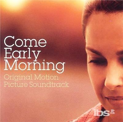 Come Early Morning (Colonna Sonora) - CD Audio