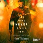 You Were Never Really Here (Colonna sonora)