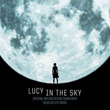 Lucy In The Sky (Original Motion Picture Sound) (Colonna Sonora) - CD Audio di Jeff Russo